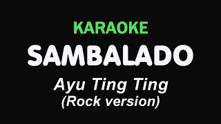 Download lagu SAMBALADO (Rock version) - Ayu Ting Ting | KARAOKE mp3 Download lagu SAMBALADO (Rock version) - Ayu Ting Ting | KARAOKE mp3