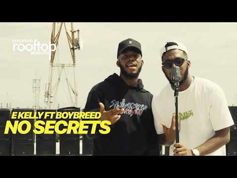E Kelly - No Secrets (feat. Boybreed) [Official Audio) emPawa Rooftop Sessions