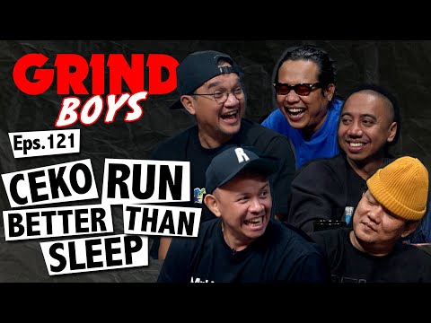 Grind Boys Eps.121 - Ceko Run Better Than Sleep