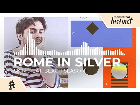 Rome in Silver - Skin (feat. Beach Season) [Monstercat Release]