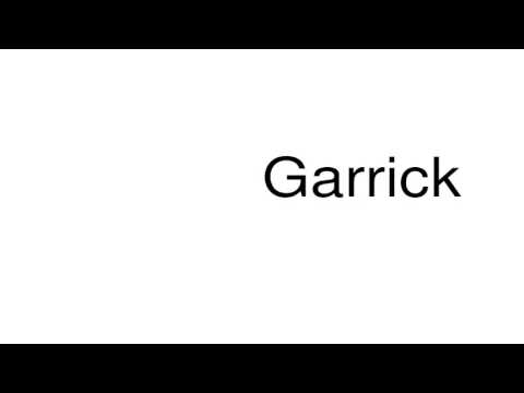 How to pronounce Garrick