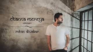 Channa Mereya | Tune Mere Jaana (Emptiness) - Cover | Rohan Diwakar