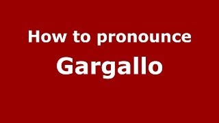 How to pronounce Gargallo