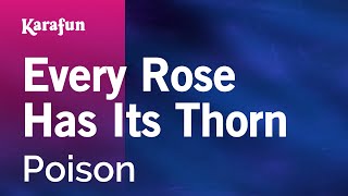 Every rose has its thorn poison karaoke version karafun