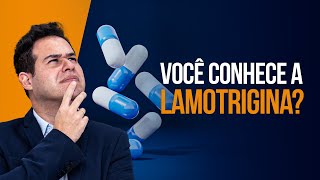 Você Conhece a Lamotrigina?