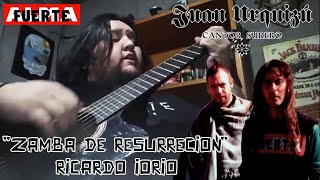 Zamba de Resurrección (Almafuerte/ Ricardo Iorio) - Juan Urquizú