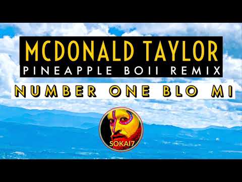 MCDONALD TAYLOR [2021] - Number one blo mi (Pineapple Boii Remix )