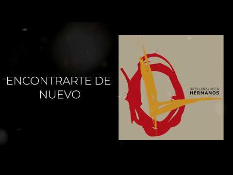 Orellana Lucca - ENCONTRARTE DE NUEVO (Hermanos)