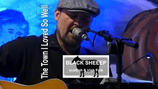 Black Sheeep - The Town I Loved So Well