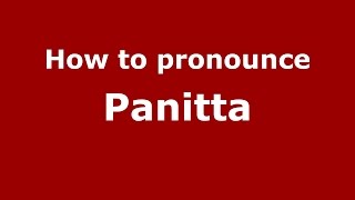 How to pronounce Panitta