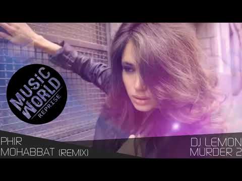 Phir Mohabbat Remix – DJ Lemon   Arijit Singh