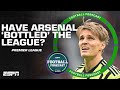 ‘RIDICULOUS!’ Can Arsenal & Arteta be CRITICISED if they fail to win the Premier League? | ESPN FC