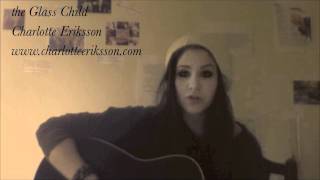 The Glass Child *NEW UNRELEASED SONG* - I Gave My All