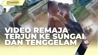 Viral Video Remaja Buat Konten Melompat ke Sungai dan Tenggelam, 7 Hari Belum Ditemukan
