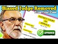 CORRUPT JUDGE REMOVED FROM CASE ... FINALLY