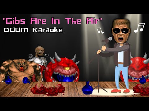 Gibs Are In The Air | Doom Karaoke