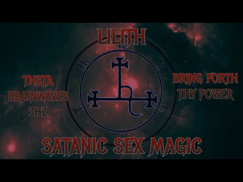 ⛧The Call Of Lilith -sATANIC sE(X" mAGIC- 3hz-Bring Forth Thy Power⛧
