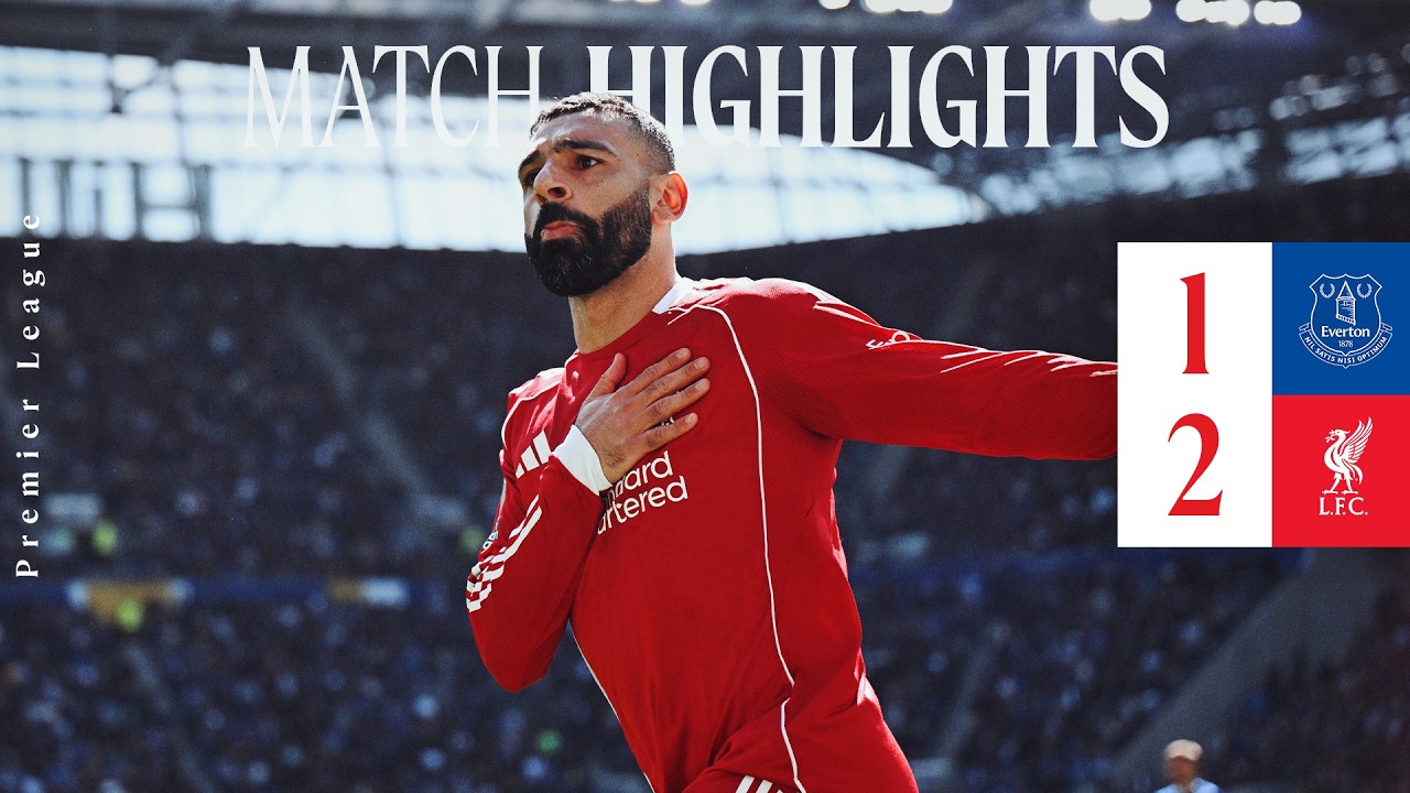 Everton vs Liverpool Highlights