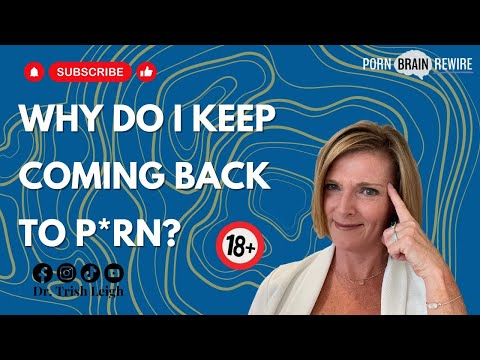 PORN RELAPSE AFTER LONG STREAK - DR. TRISH LEIGH