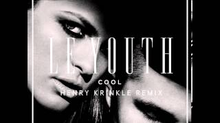 Le Youth - C O O L (Henry Krinkle Remix)