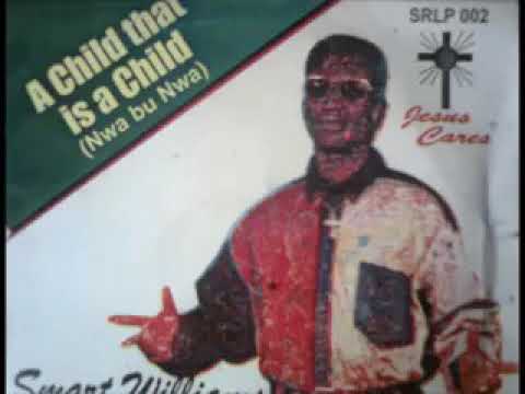 Prince Smart Williams - Nne Bu Ogwu Ishi ©1996