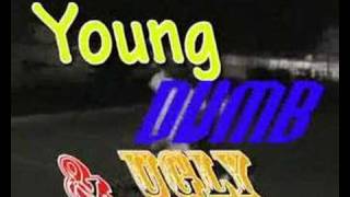 Young Dumb &amp; Ugly Music Video