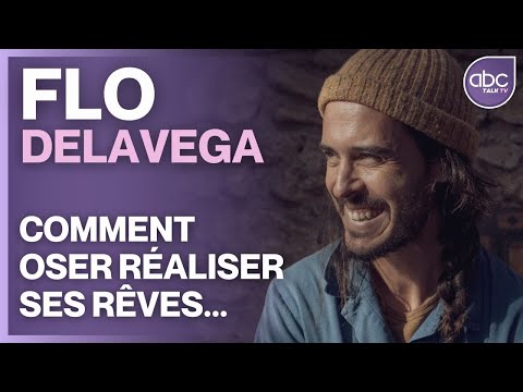 Flo DELAVEGA - Oser s'aventurer sur le chemin de ses Rêves