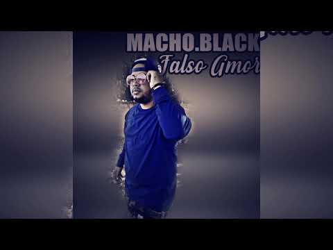 EL MACHO.BLACK 💔FALSO AMOR