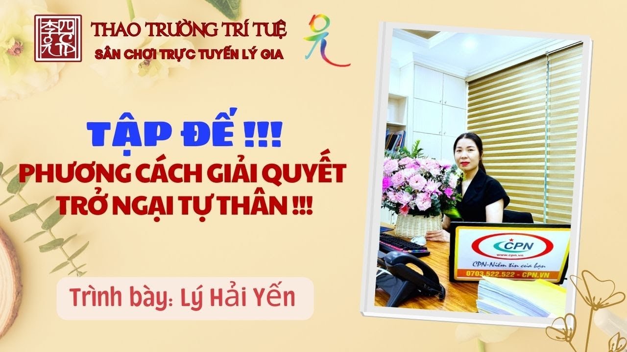 Tập Đế !!! Phương Cách Giải Quyết Trở Ngại Tự Thân !!!
