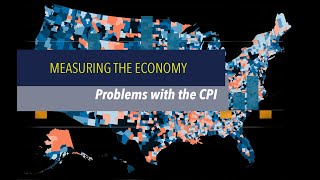 Measuring the Economy 2: The Problems with the CPI