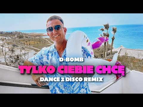 D-Bomb - Tylko Ciebie Chcę (Dance 2 Disco Remix) | Nowość Disco Polo 2024