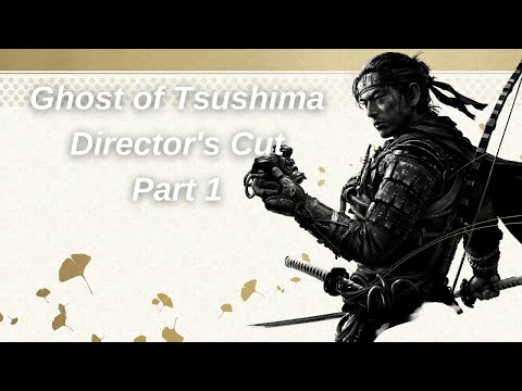 GHOST OF TSUSHIMA DIRECTOR'S CUT Gameplay Walkthrough - Part 1