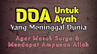 Download lagu Doa Untuk Ayah yang Sudah Meninggal dunia Agar Masuk Surga dan Mendapat Ampunan Allah mp3