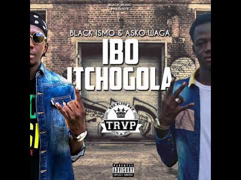 BLACK ISMO ft ASKO WAGA - IBO ITCHOGOLA