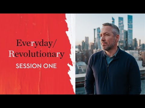 Everyday Revolutionary | Session 1: Made to Make a Difference | Bible Study by J.D. Greear