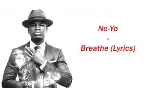 Ne-Yo - Breathe (Lyrics)
