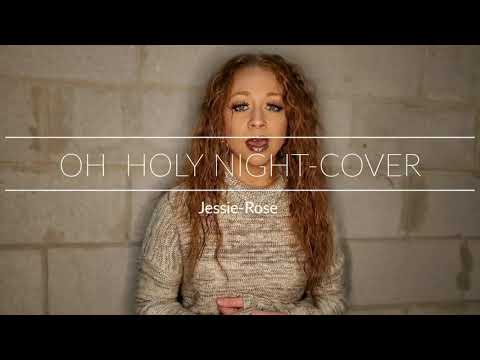 Oh Holy Night- Cover By Jessie-Rose