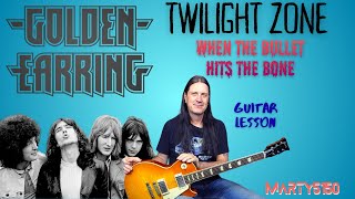 How To Play Twilight Zone - When The Bullet Hits  The Bone - Golden Earring Guitar Lesson