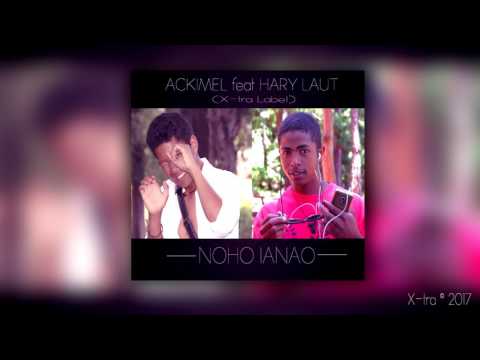 Ackimel feat Hary Laut - NOHO IANAO  (Officiel Audio) © 2017 ''X-tra Label''