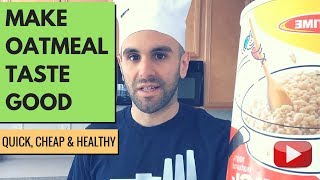 How to Make Oatmeal Taste Good (The EASY & Healthy Way)