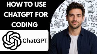 How to Use ChatGPT for Coding Full Guide 2026