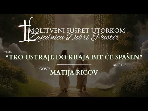 Tko ustraje do kraja bit će spašen - Gost: Matija Ricov