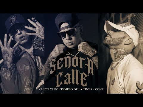 CHICO CRUZ, TEMPLO DE LA TINTA, CONE - SEÑORA CALLE (CQEO) (Video Oficial)