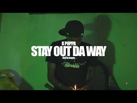 Stay Out The Way - K Poppa [Official Video] shot by @DopeTVMusicVideoAndImaging