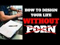 How To Create A Life AFTER Overcoming Porn Addiction