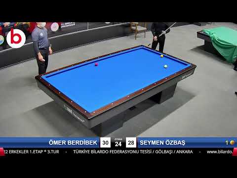 ÖMER BERDİBEK & SEYMEN ÖZBAŞ Bilardo Maçı - 2022 ERKEKLER 1.ETAP-3.TUR