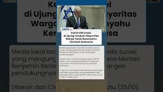 Mulai Kehilangan Pendukung! Mayoritas Warga Tak Ingin PM Israel Netanyahu Kembali Berkuasa