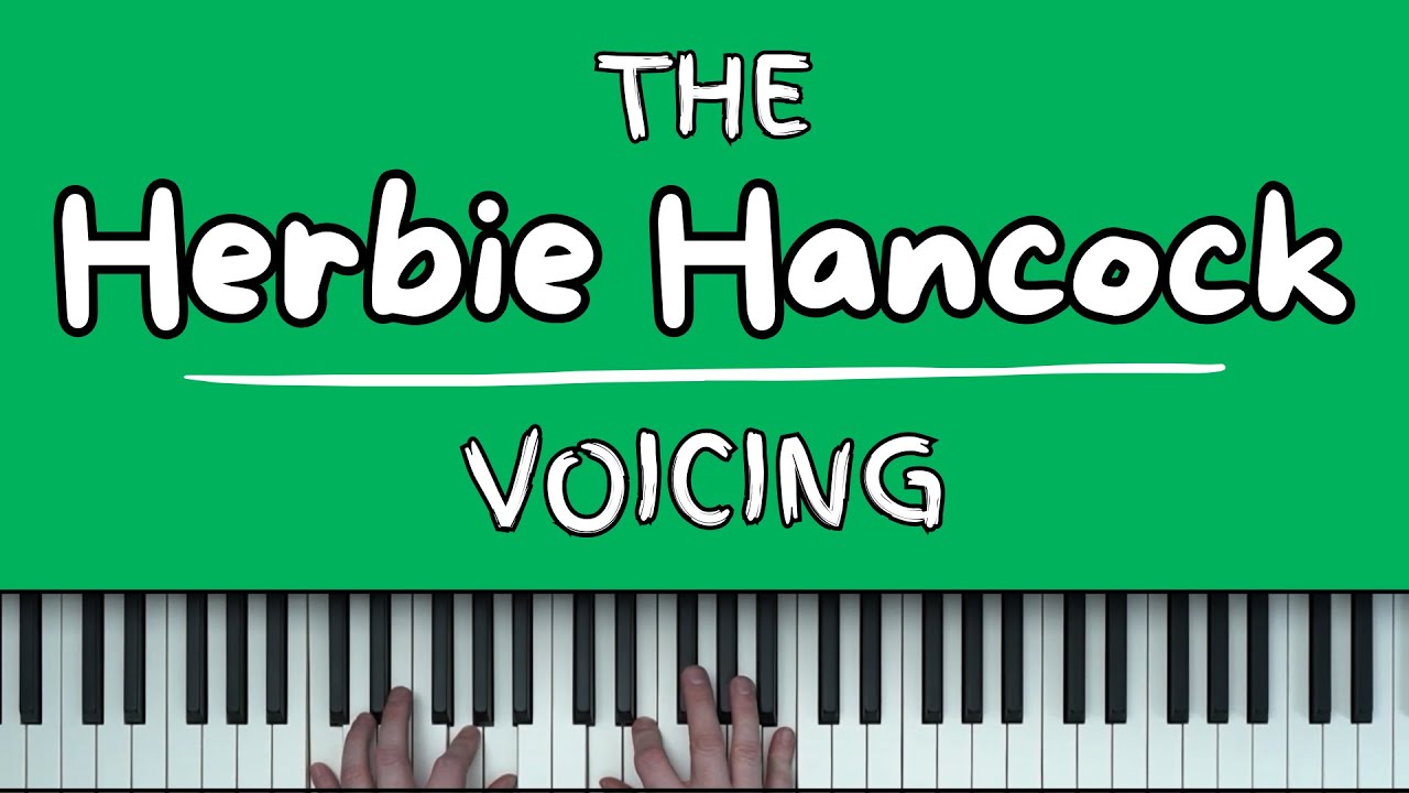 The ‘Herbie Hancock’ Voicing The ‘Herbie Hancock’ Voicing