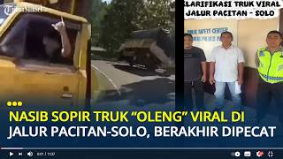 Download lagu Nasib Sopir Truk Ugal-ugalan Viral di Jalur Pacitan-Solo, Dipecat dan Manajemen Minta Maaf ke Polisi mp3