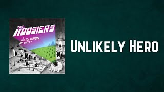 The Hoosiers - Unlikely Hero (Lyrics)